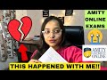 My First Experience in Amity Online Exams🔥| Unbiased Review on Amity Online Examinations✅.....
