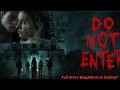Do Not Enter (2026) Full Story Breakdown. They Went Viral… But Something Was Hunting Them .