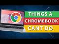 5 Things a Chromebook Can't Do