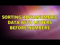 Sorting alphanumeric data with letters before numbers