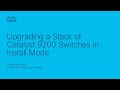 How to Upgrade a Stack of Catalyst 9200 Switches in Install Mode | Cisco IOS XE Upgrade Guide