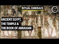 Inside Knowledge of Ancient Egypt, The Temple, and The Book of Abraham