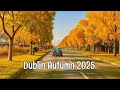 4K Dublin Autumn Driving Tour 2025 | Dash Cam Ireland | Portmarnock, Malahide to Ballymun |UHD 60FPS