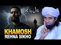 Khamosh Rehna Sikho. | Mufti Tariq Masood