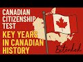 Canadian Citizenship Test Part 1: Key Years \u0026 Events to PASS on Your First Attempt | Extended