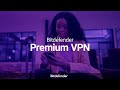 Discover Bitdefender Premium VPN