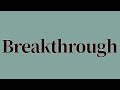 Breakthrough Meaning and Definition