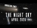 The Night Sky | April 2026 | Sungrazer Comet A1 MAPS | Lyrid Meteor Shower