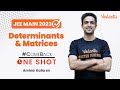 Determinants \u0026 Matrices One Shot | Comeback Series  | Arvind Sir | Vedantu JEE