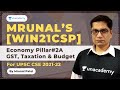 Mrunal’s [Win21CSP] Economy Pillar 2A | GST, Taxation and Budget | UPSC Prelims 2021 | Mrunal Patel