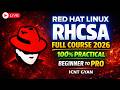 RHCSA Full Course 2026 | Red Hat Linux Certification Training | Beginner to Pro | 100% Practical