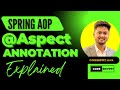 Mastering @Aspect Annotation \u0026 Spring AOP | Aspect-Oriented Programming in Spring