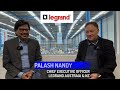 Legrand ANZ CEO Palash Nandy: Premium products, top acquisitions, savvy marketing, local manufacture