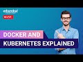 Docker and Kubernetes Explained | Docker and Kubernetes Explained  | Edureka  Live