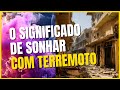 ✅ SONHAR COM TERREMOTO
