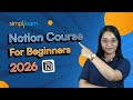 Notion Tutorial For Beginners 2026 | Notion Full Tutorial For Beginners | Notion Course |Simplilearn