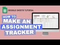 How to Make an Assignment Tracker | Google Sheets Tutorial