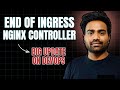 End of Ingress Nginx Controller - What should you do next ?