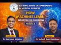 Module 8 - AI in Healthcare : How Machines Learn: Intuition for Clinicians