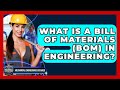 What Is A Bill Of Materials (BOM) In Engineering? - Mechanical Engineering Explained