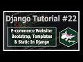 E-commerce Website: Adding Bootstrap, Templates \u0026 Static | Python Django Tutorials In Hindi #22