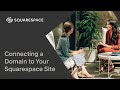 Connecting a Domain to Squarespace | Squarespace Domains