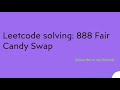 Leetcode solving: 888  Fair Candy Swap