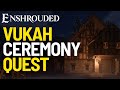 Vukah Ceremony Quest in Enshrouded