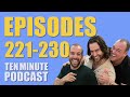 Episodes 221-230 - Ten Minute Podcast | Chris D'Elia, Bryan Callen and Will Sasso