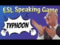 Simple ESL Speaking Game: Typhoon | Teacher Val