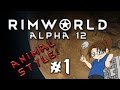 RimWorld Alpha 12 - ANIMAL STYLE - Episode 1