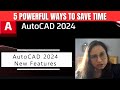5 POWERFUL Ways To Save Time With AutoCAD 2024 | NEW FEATURES |