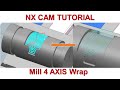 NX CAM Tutorial #18 | How to creater Toolpath Milling 4 Axis wrap