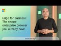Edge for Business: The secure enterprise browser you already have
