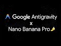 Nano Banana Pro is now available on Google Antigravity