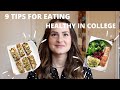 HOW TO EAT HEALTHY IN COLLEGE | 9 tips for eating healthy on a budget + what eat in college