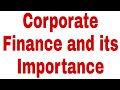 Corporate Finance and its Importance (Class 12)