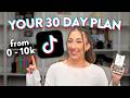 Your 30 Day TikTok Plan: 0 to 10K Followers FAST