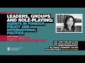 Juliet Kaarbo - Leaders, Groups and Role playing Agents in Foreign Policy and International Politics
