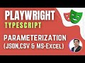 Playwright with TypeScript | Parameterization | Data Driven Testing | JSON, CSV \u0026 Excel (Session 18)