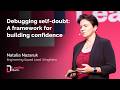 Debugging self-doubt: A framework for building confidence | Natalia Nazaruk | LeadDev Berlin 2025