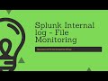 Troubleshooting Splunk(Part 1) : Intrduction \u0026 Splunk internal log analysis for file monitoring