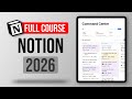 Full Notion Tutorial 2026 - Beginner To Master