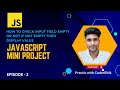 How to check input field empty or not | JavaScript Form Validation | Display value of Input Field