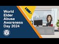 World Elder Abuse Awareness Day 2024