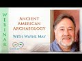 Wayne May on Ancient American Archaeology