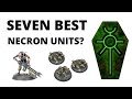 Seven BEST Necron Units? Strongest Codex Necrons Datasheets Right Now...