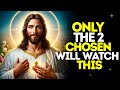 ✝️ GOD SAYS ONLY THE 2 CHOSEN WILL WATCH THIS | GOD'S MESSAGE FOR YOU TODAY | GOD MESSAGE TODAY