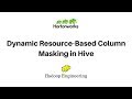 Dynamic Resource-Based Column Masking in Hive with Ranger Policies