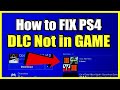 How to FIX PS4 DLC installed but not in Game \u0026 Install Add Ons (Fast Method!)